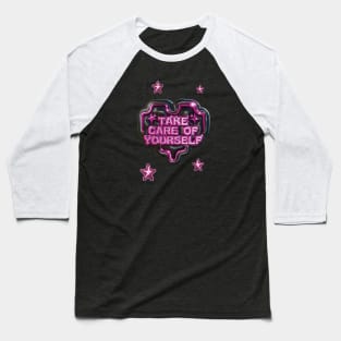 Take Care Of Yourslef Cute Baseball T-Shirt